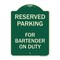 Signmission For Bartender on Duty Heavy-Gauge Aluminum Architectural Sign, 24" x 18", G-1824-23949 A-DES-G-1824-23949 - alternate 1